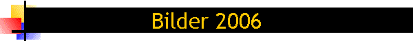 Bilder 2006